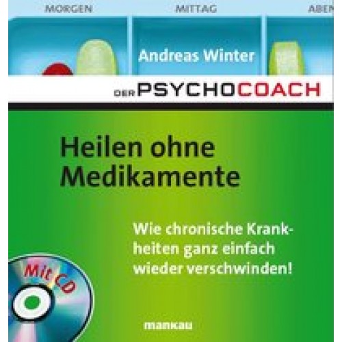 Der Psychocoach 2: Heilen ohneMedikamente/Wie chronische Kr