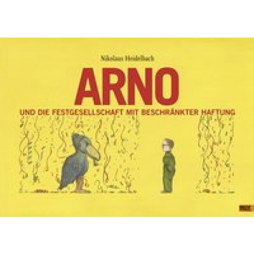 Arno und die Festgesellschaft mit beschränkter Haftung: Vierfarbiges Bilderbuch [Gebundene Ausgabe] 