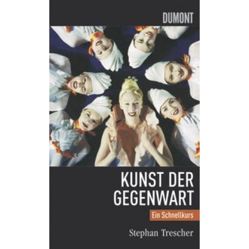 Schnellkurs Kunst der Gegenwart [Taschenbuch] [2009] Trescher, Stephan