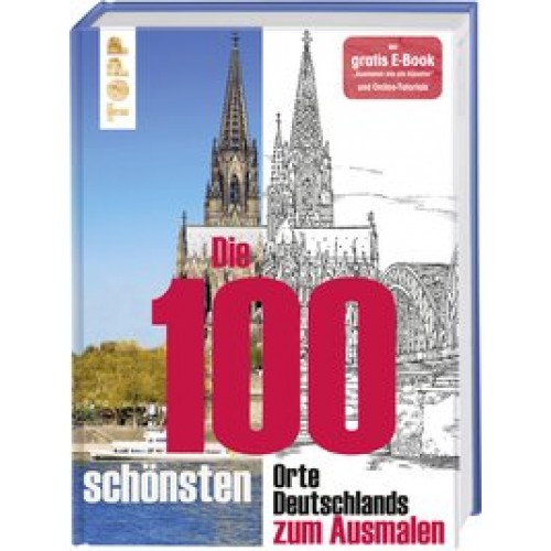 Die 100 schönsten Orte Deutschlands: Deutschland zum Ausmalen. Mit gratis E-Book 'Ausmalen wie ein Künstler' und Online-Tutorials [Gebundene Ausgabe] [2016] Keck, Gecko