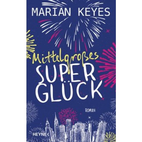 Mittelgroßes Superglück: Roman [Broschiert] [2015] Keyes, Marian, Hoebel, Susanne