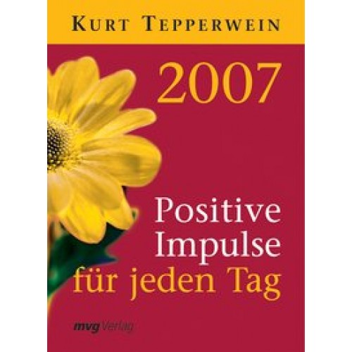 Positive Impulse für jeden Tag2007