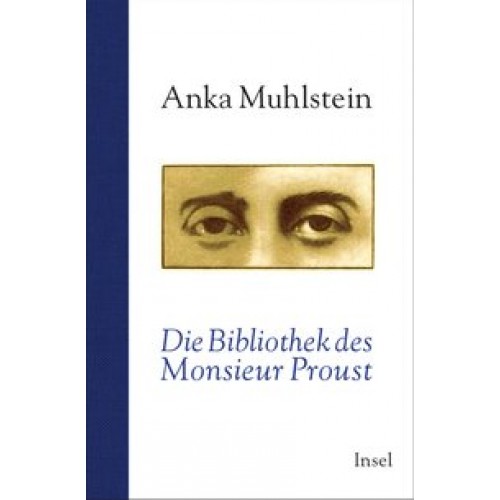 Die Bibliothek des Monsieur Proust [Gebundene Ausgabe] [2013] Muhlstein, Anka, Krüger, Christa