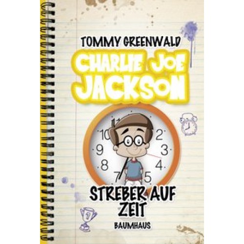 Charlie Joe Jackson - Streber auf Zeit: Band 3 [Gebundene Ausgabe] [2015] Greenwald, Tommy, Coovert,
