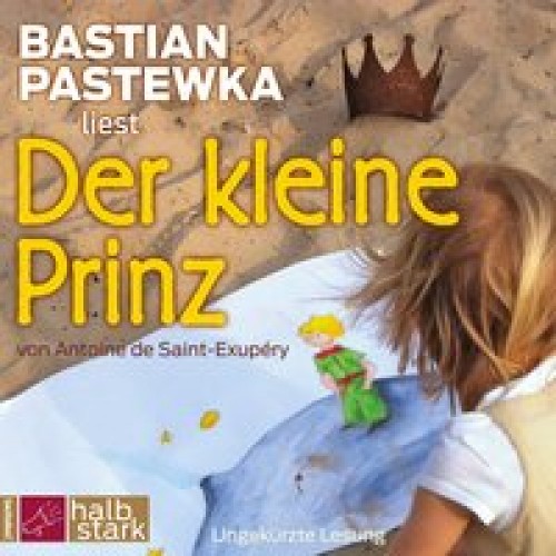 Der kleine Prinz: Neu übersetzt von Thomas Pigor [Audio CD] [2015] Saint-Exupéry, Antoine de, Pastew
