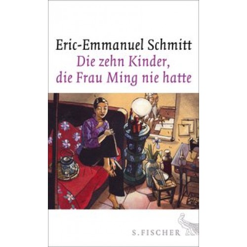 Die zehn Kinder, die Frau Ming nie hatte: Roman [Gebundene Ausgabe] [2014] Schmitt, Eric-Emmanuel, Frucht, Marlene