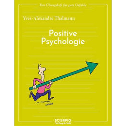 Das Übungsheft für gute Gefühle – Positive Psychologie