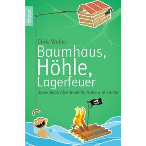 Baumhaus, Höhle, Lagerfeuer
