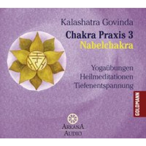 Chakra Praxis 3 - Nabelchakra:Yogaübungen - Heilmeditatione