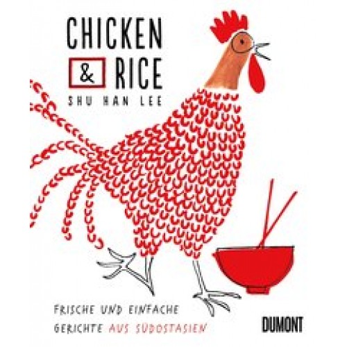 Chicken & Rice: Frische und einfache Gerichte aus Südostasien [Gebundene Ausgabe] [2017] Lee, Shu Han, Blind, Sofia