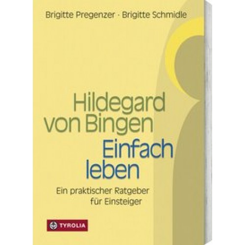 Hildegard von Bingen - Einfach Leben