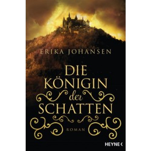 Die Königin der Schatten: Roman (Erika Johansen, Band 1) [Broschiert] [2015] Johansen, Erika, Wolf, 