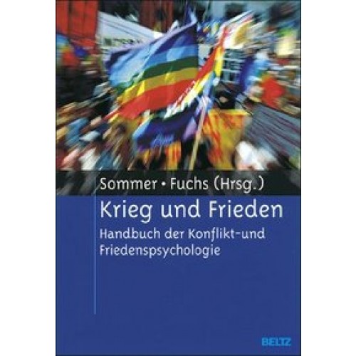 Krieg und Frieden - Handbuch der Konflikt- und Friedenspsychologie