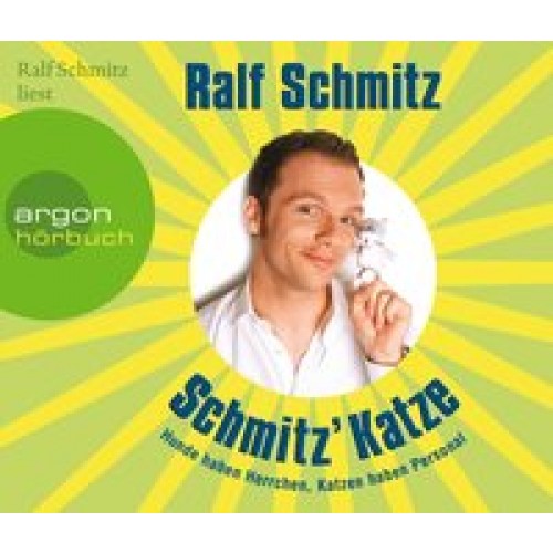 Schmitz' Katze: Hunde haben Herrchen, Katzen haben Personal (Hörbestseller) [Audio CD] [2011] Schmitz, Ralf