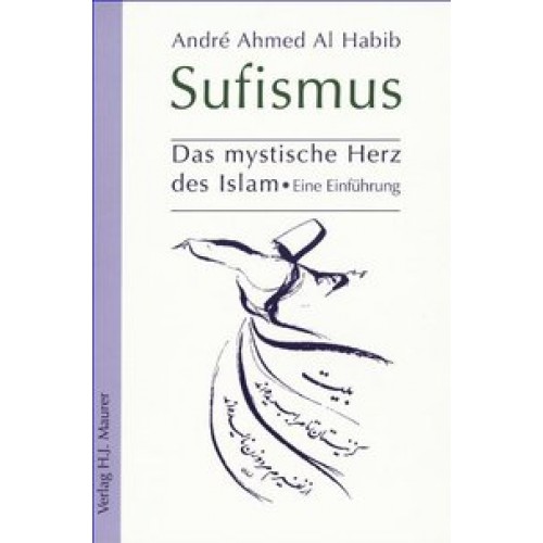 Sufismus - Das mystische Herzdes Islam