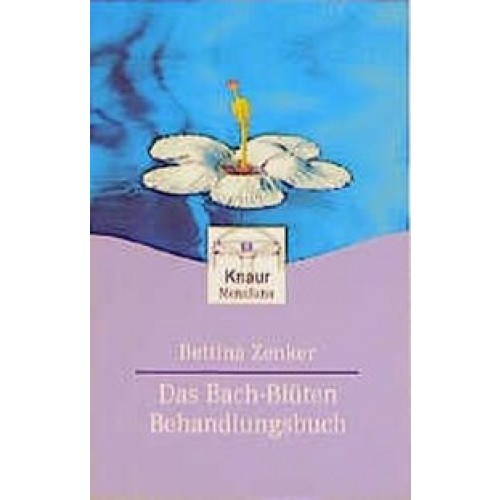 Das Bach-Blüten-Behandlungsbuch