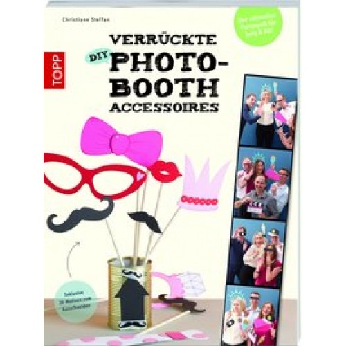 Verrückte DIY-Photo-Booth-Accessoires