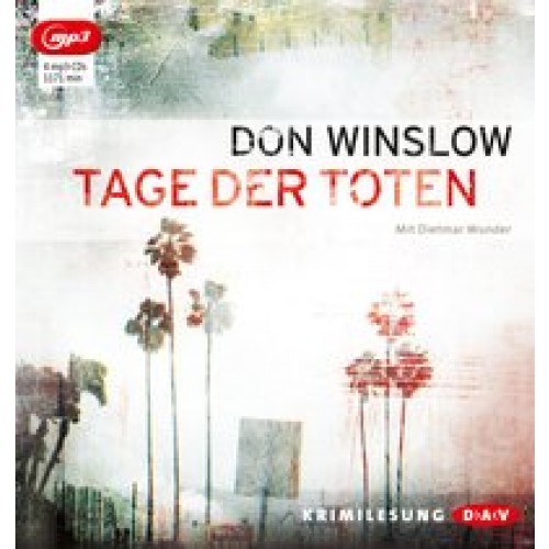 Tage der Toten (mp3-Ausgabe): Ungekürzte Lesung [MP3 CD] [2012] Winslow, Don, Wunder, Dietmar, Hirte