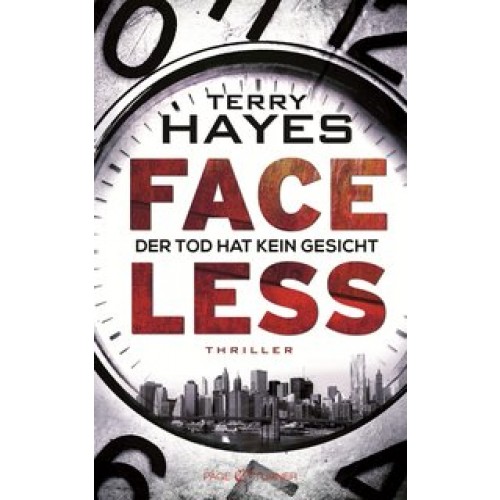 Faceless: Der Tod hat kein Gesicht - Thriller [Gebundene Ausgabe] [2014] Hayes, Terry, Benthack, Mic