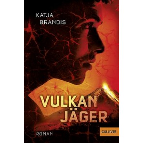 Vulkanjäger: Roman (Gulliver) [Taschenbuch] [2015] Brandis, Katja