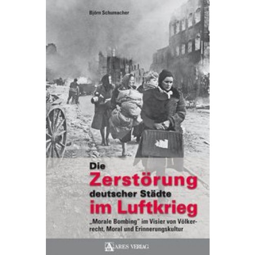 Die Zerstörung deutscher Städte im Luftkrieg