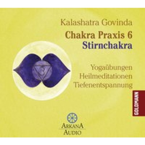 Chakra Praxis 6 - Stirnchakra:Yogaübungen - Heilmeditatione