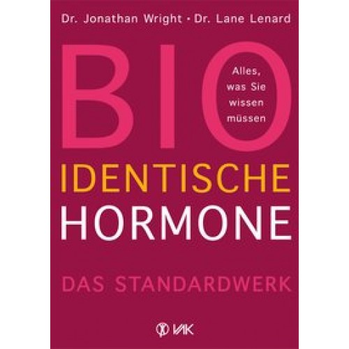 Bioidentische Hormone - Das Standartwerk