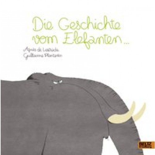 Die Geschichte vom Elefanten ...: Vierfarbiges Bilderbuch [Gebundene Ausgabe] [2014] Lestrade, Agnès