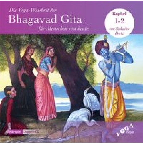 Die Yoga-Weisheit der Bhagavad Gita für Menschen von heute (Audio) / Die Yoga-Weisheit der Bhagavad Gita für Menschen von heute