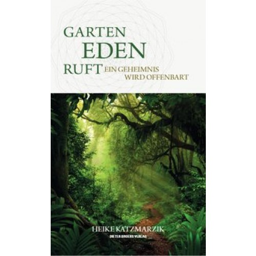 Garten Eden ruft – Ein Geheimnis wird offenbart