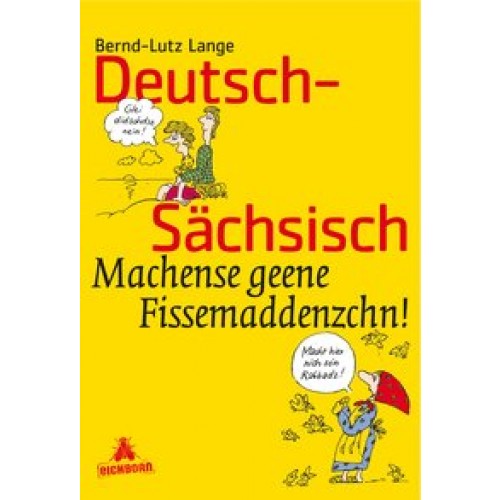Deutsch-Sächsisch: Machense geene Fissemaddenzchn! [Taschenbuch] [1994] Lange, Bernd-Lutz, Otto, Lot