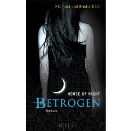Betrogen: House of Night 2 [Gebundene Ausgabe] [2010] Cast, P.C., Cast, Kristin