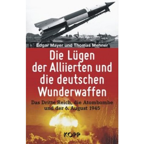 Die Lügen der Alliierten und die deutschen Wunderwaffen