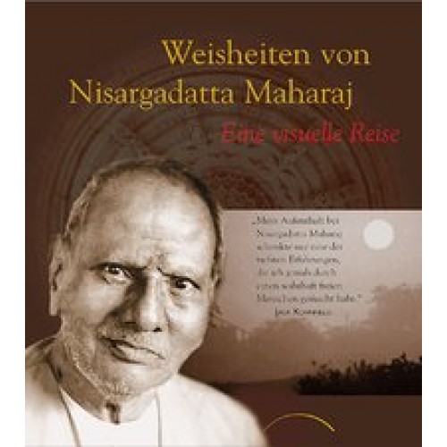Weisheiten von Nisargadatta Maharaj