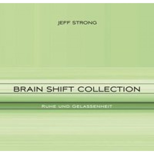 Ruhe und Gelassenheit (Brain Shift Collection 4)