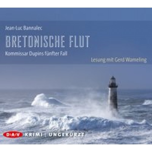 Bretonische Flut. Kommissar Dupins fünfter Fall: Ungekürzte Lesung mit Gerd Wameling (10 CDs) [Audio