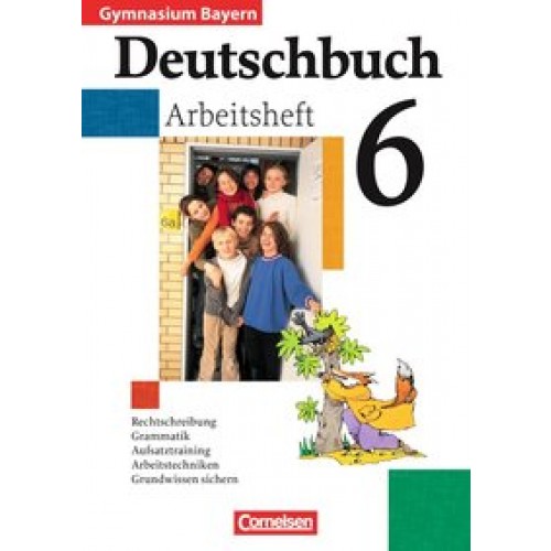 Deutschbuch Gymnasium - Bayern / 6. Jahrgangsstufe - Arbeitsheft mit Lösungen