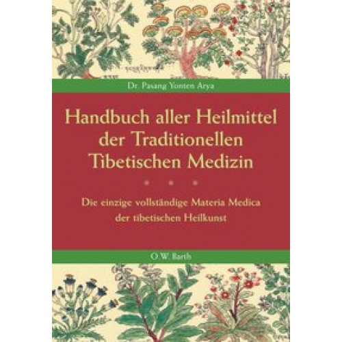 Handbuch aller Heilmittel der Traditionellen Tibetischen Medizin