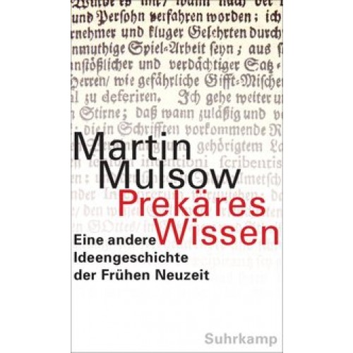 Prekäres Wissen: Eine andere Ideengeschichte der Frühen Neuzeit [Gebundene Ausgabe] [2012] Mulsow, M